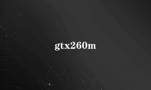 gtx260m