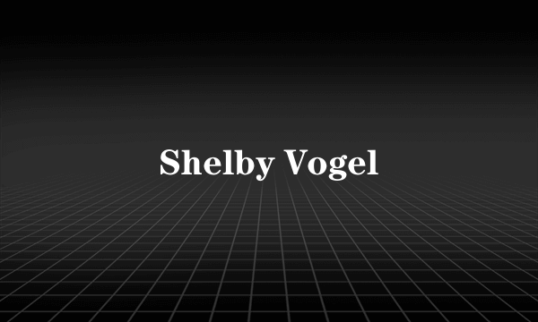 Shelby Vogel