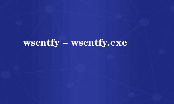 wscntfy - wscntfy.exe
