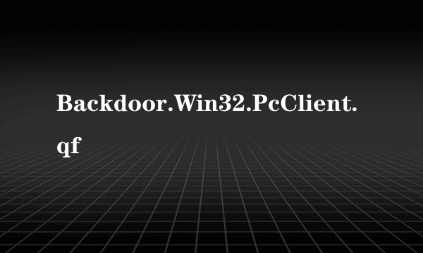 Backdoor.Win32.PcClient.qf