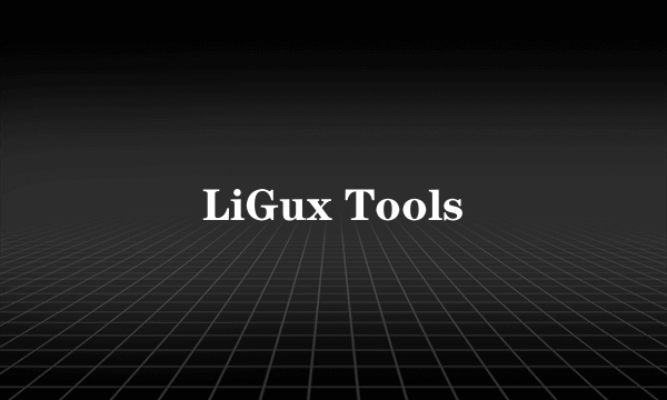 LiGux Tools