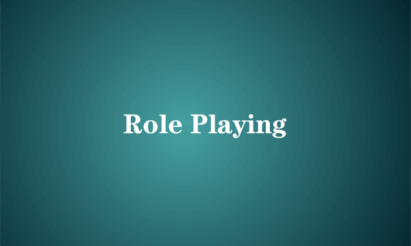 Role Playing