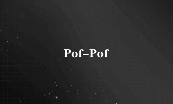Pof-Pof