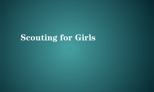 Scouting for Girls