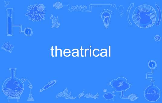 theatrical