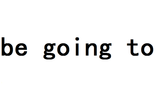 be going to