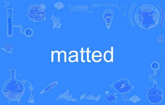 matted