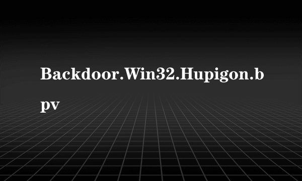 Backdoor.Win32.Hupigon.bpv