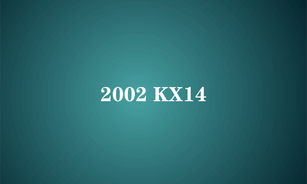 2002 KX14