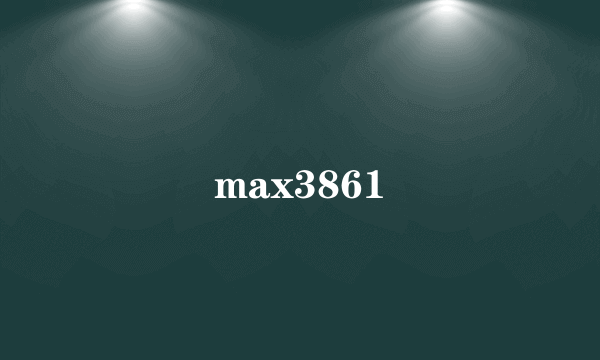 max3861
