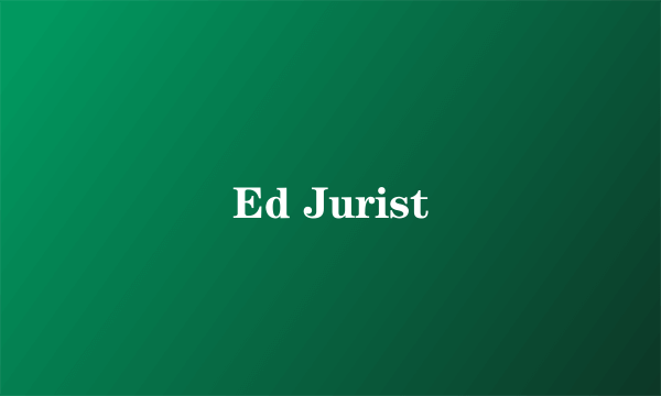 Ed Jurist