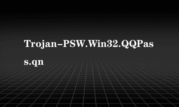 Trojan-PSW.Win32.QQPass.qn