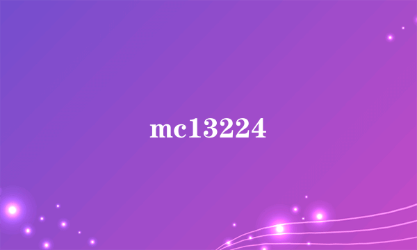 mc13224