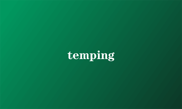 temping