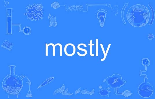 mostly