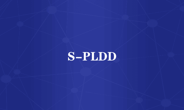 S-PLDD