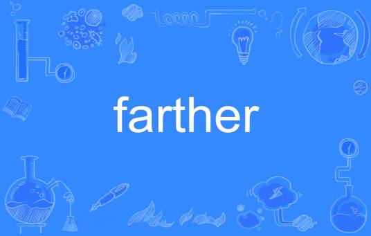 farther