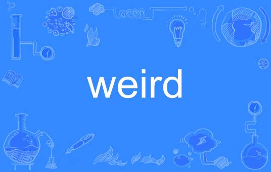weird