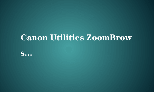 Canon Utilities ZoomBrowser EX