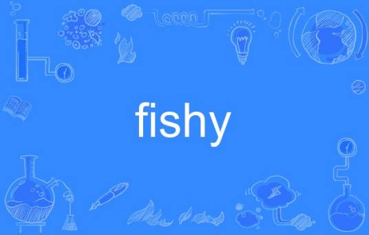 Fishy