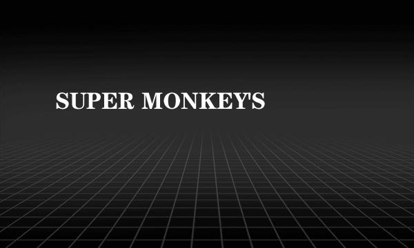 SUPER MONKEY'S