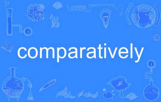 comparatively
