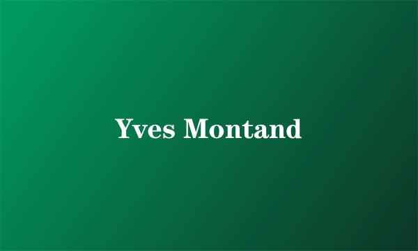 Yves Montand