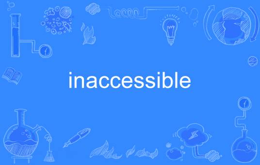 inaccessible
