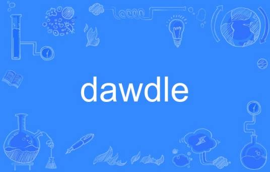 dawdle