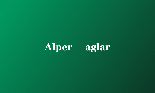 Alper Çaglar