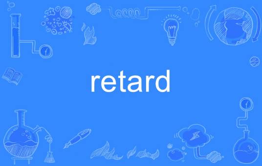 retard