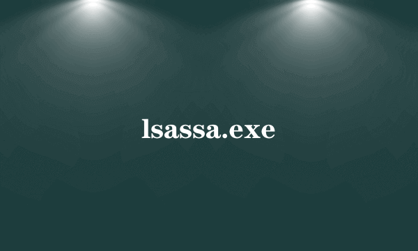 lsassa.exe