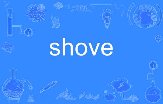 shove