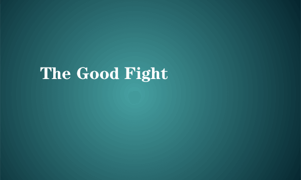 The Good Fight