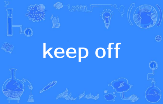keep off