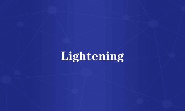 Lightening