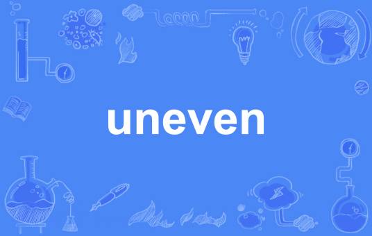 uneven