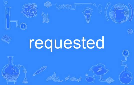 requested