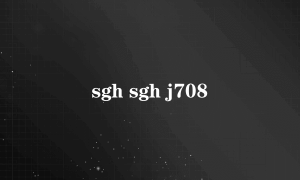 sgh sgh j708